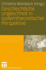 Geschlechtliche Ungleichheit in Systemtheoretischer Perspektive