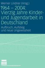 1964 - 2004: Vierzig Jahre Kinder- Und Jugendarbeit in Deutschland