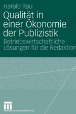 Qualitat in Einer OEkonomie Der Publizistik af Harald Rau