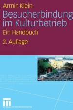 Besucherbindung Im Kulturbetrieb af Armin Klein