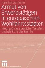 Armut Von Erwerbstatigen in Europaischen Wohlfahrtsstaaten af Henning Lohmann