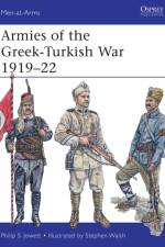 Armies of the Greek-Turkish War 1919–22 af Philip (Author) Jowett