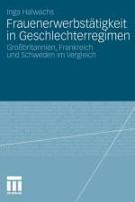 Frauenerwerbstatigkeit in Geschlechterregimen af Inga Halwachs