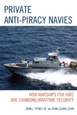 Private Anti-Piracy Navies af John J. Pitney