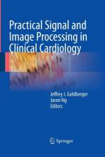 Practical Signal and Image Processing in Clinical Cardiology