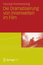 Die Dramatisierung Von Innenwelten Im Film af Felicitas Pommerening