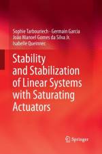 Stability and Stabilization of Linear Systems with Saturating Actuators af Sophie Tarbouriech