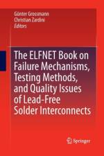 ELFNET Book on Failure Mechanisms, Testing Methods, and Quality Issues of Lead-Free Solder Interconnects