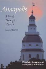 Annapolis: A Walk Through History af Elizabeth B. Anderson