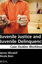 Juvenile Justice and Juvenile Delinquency af James Windell