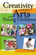 Creativity and the Arts with Young Children af Rebecca (East Tennessee State University) Isbell