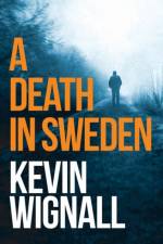 A Death in Sweden af Kevin Wignall