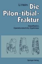 Die Pilon-tibial-Fraktur af Urs Heim