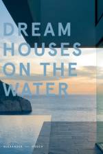 Dream Houses on the Water af Alexander Hosch