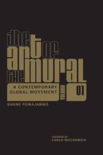 The Art of the Mural Volume 1 af Shane Pomajambo