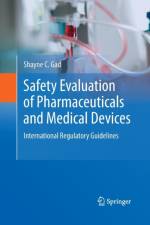 Safety Evaluation of Pharmaceuticals and Medical Devices af Shayne C. Gad