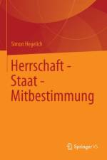 Herrschaft - Staat - Mitbestimmung af Simon (University of Siegen Germany) Hegelich