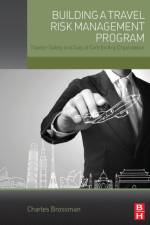 Building a Travel Risk Management Program af Charles (Travel risk management expert Brossman
