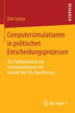 Computersimulationen in Politischen Entscheidungsprozessen af Dirk Scheer