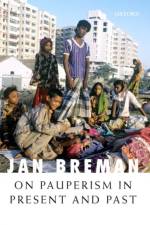 On Pauperism in Present and Past af Jan ( Breman