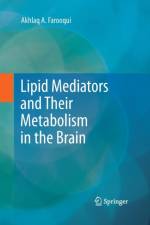 Lipid Mediators and Their Metabolism in the Brain af Akhlaq A. Farooqui