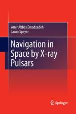 Navigation in Space by X-ray Pulsars af Amir Abbas Emadzadeh