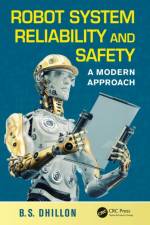Robot System Reliability and Safety af B.S. Dhillon