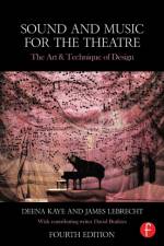 Sound and Music for the Theatre af Deena Kaye