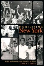 Mobilizing New York af Tamar W. Carroll