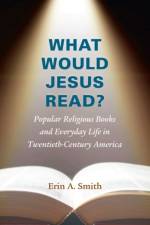 What Would Jesus Read? af Erin A. Smith