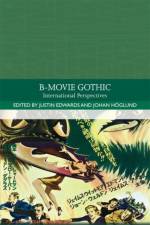 B-Movie Gothic af EDWARDS  JUSTIN