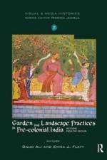 Garden and Landscape Practices in Pre-colonial India