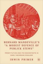 Bernard Mandeville’s “A Modest Defence of Publick Stews” af I. Primer
