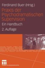 Praxis Der Psychodramatischen Supervision