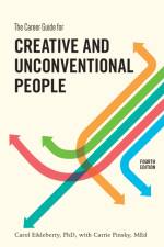 The Career Guide for Creative and Unconventional People, Fourth Edition af Carol Eikleberry