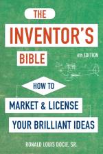 The Inventor's Bible, Fourth Edition af Ronald Louis Docie