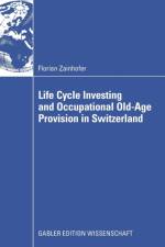 Life Cycle Investing and Occupational Old-age Provision in Switzerland af Florian Zainhofer
