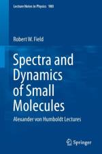 Spectra and Dynamics of Small Molecules af Robert W. Field