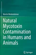 Natural Mycotoxin Contamination in Humans and Animals af Martin Weidenboerner