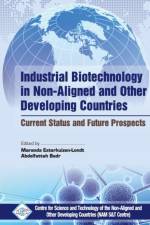 Industrial Biotechnology in Non Aligned and Other Developing Countries Current Status and Future Prospects af Center