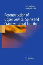 Reconstruction of Upper Cervical Spine and Craniovertebral Junction af Ondrej Choutka