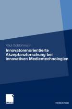 Innovatorenorientierte Akzeptanzforschung bei innovativen Medientechnologien af Knut Schlohmann