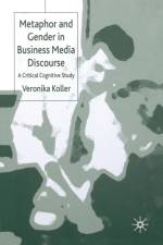 Metaphor and Gender in Business Media Discourse af V. Koller