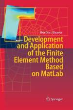 Development and Application of the Finite Element Method based on MatLab af Herbert Baaser