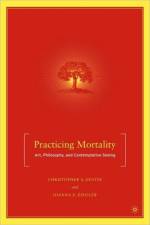 Practicing Mortality af C. Dustin