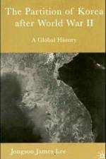The Partition of Korea After World War II af Jongsoo James Lee