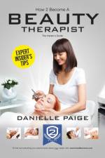 How to Become a Beauty Therapist: The Complete Insider's Guide to Becoming a Beauty Therapist (How2become) af Danielle Paige