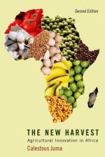 The New Harvest af Calestous (Professor of the Practice of International Development and Director of the Science Juma
