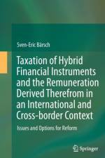 Taxation of Hybrid Financial Instruments and the Remuneration Derived Therefrom in an International and Cross-border Context af Sven-Eric Barsch