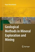 Geological Methods in Mineral Exploration and Mining af Roger Marjoribanks
